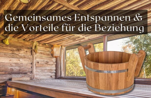 Sauna für Paare – Gemeinsames Entspannen und die Vorteile für die Beziehung - Sauna für Paare – Gemeinsames Entspannen &amp; Vorteile für die Beziehung