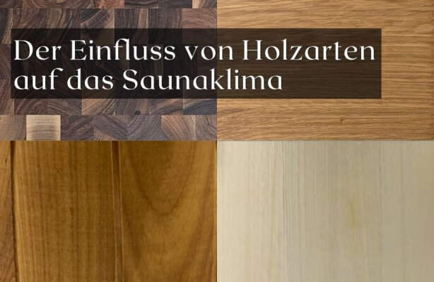Der Einfluss von Holzarten auf das Saunaklima – welches Holz für welche Sauna? - Holzarten für die Sauna – wie sie das Klima und den Komfort beeinflussen