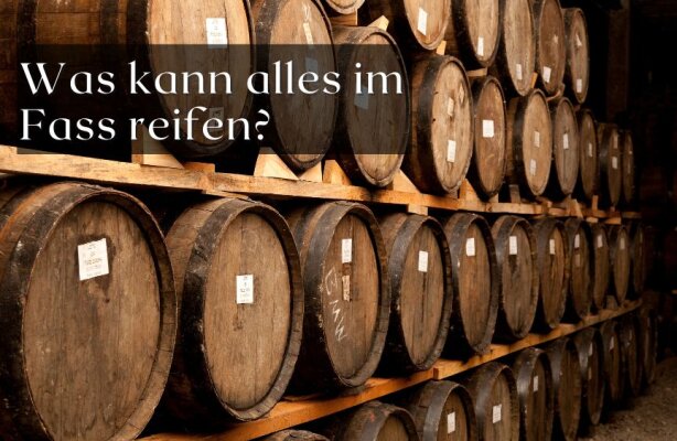 Was kann alles im Fass reifen? - Was im Fass reifen kann – von Whisky über Essig bis Kaffee