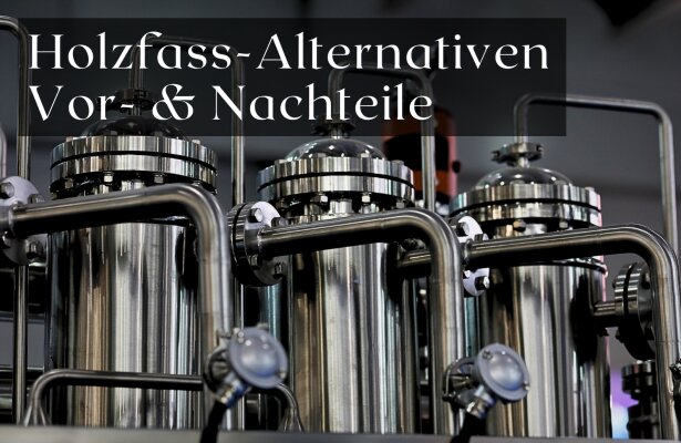 Holzfass-Alternativen für die Reifung von Getränken: Vor- und Nachteile - Holzfass-Alternativen für die Getränkereifung: Vor- und Nachteile