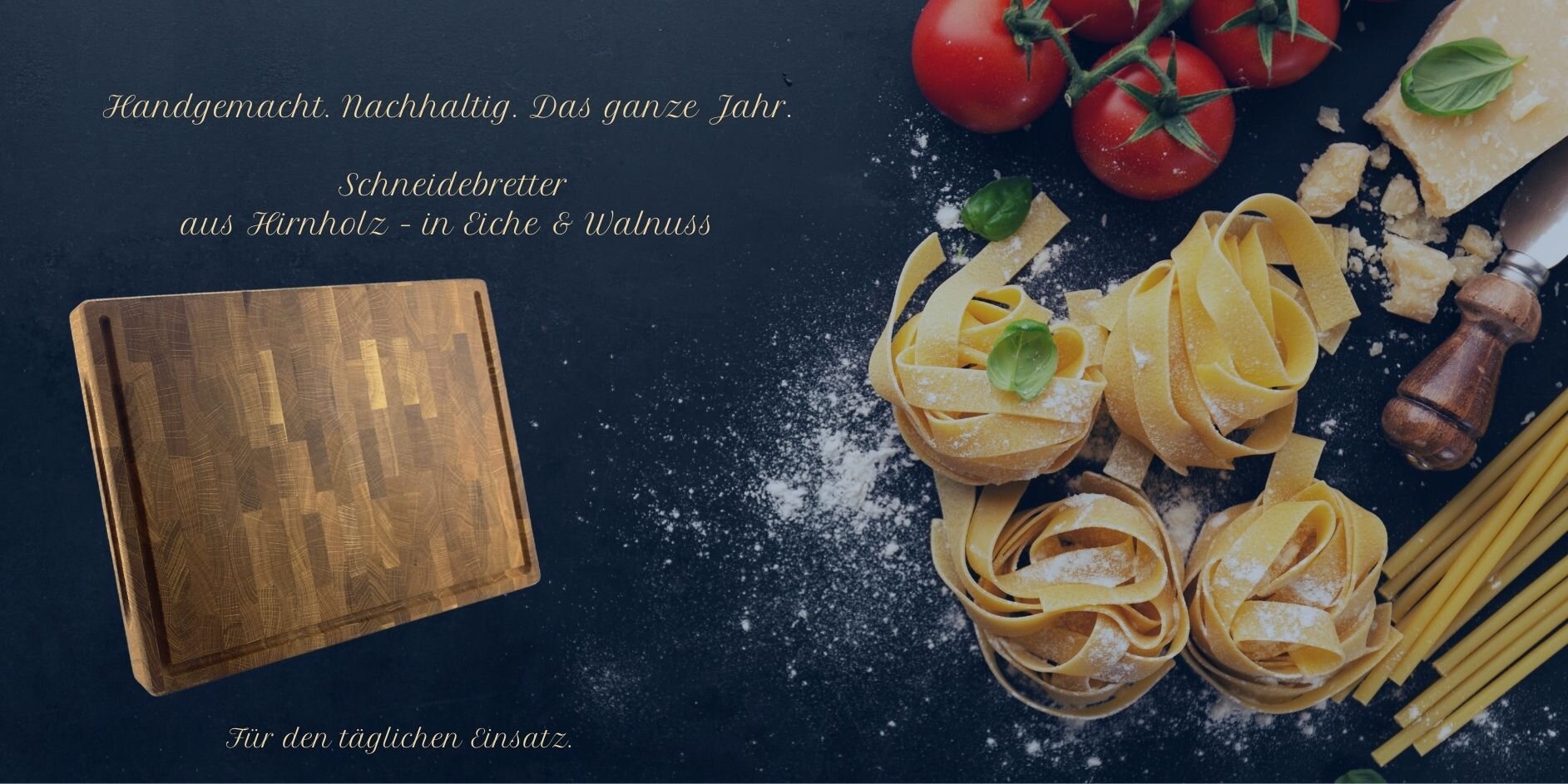 Handgemacht. Nachhaltig. Das ganze Jahr. Schneidebretter...